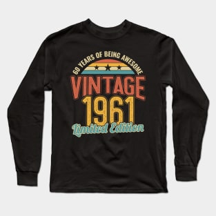 60th Birthday 60 Years of Being Awesome 1961 Long Sleeve T-Shirt